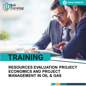 TRAINING RESOURCES EVALUATION PROJECT ECONOMICS AND PROJECT MANAGEMENT IN OIL & GAS