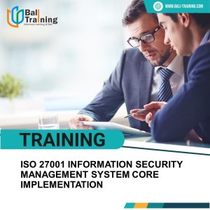 TRAINING ISO 27001 INFORMATION SECURITY MANAGEMENT SYSTEM CORE