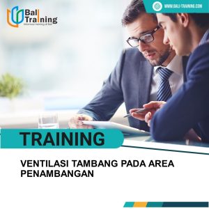 TRAINING VENTILASI TAMBANG PADA AREA PENAMBANGAN