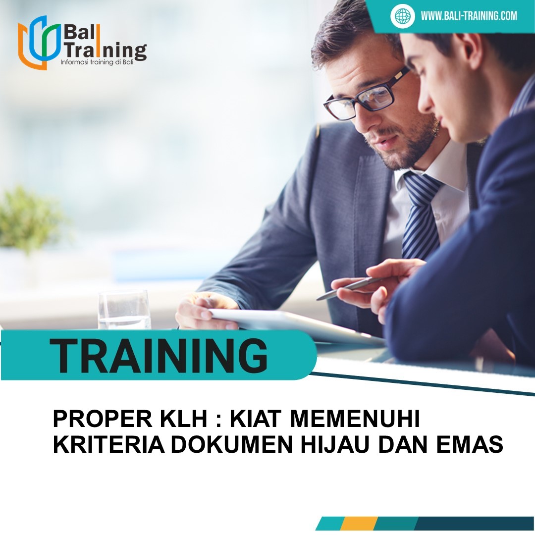 TRAINING PROPER KLH : KIAT MEMENUHI KRITERIA DOKUMEN HIJAU DAN EMAS
