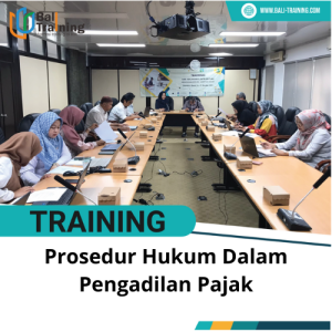 TRAINING PROSEDUR HUKUM DALAM PENGADILAN PAJAK