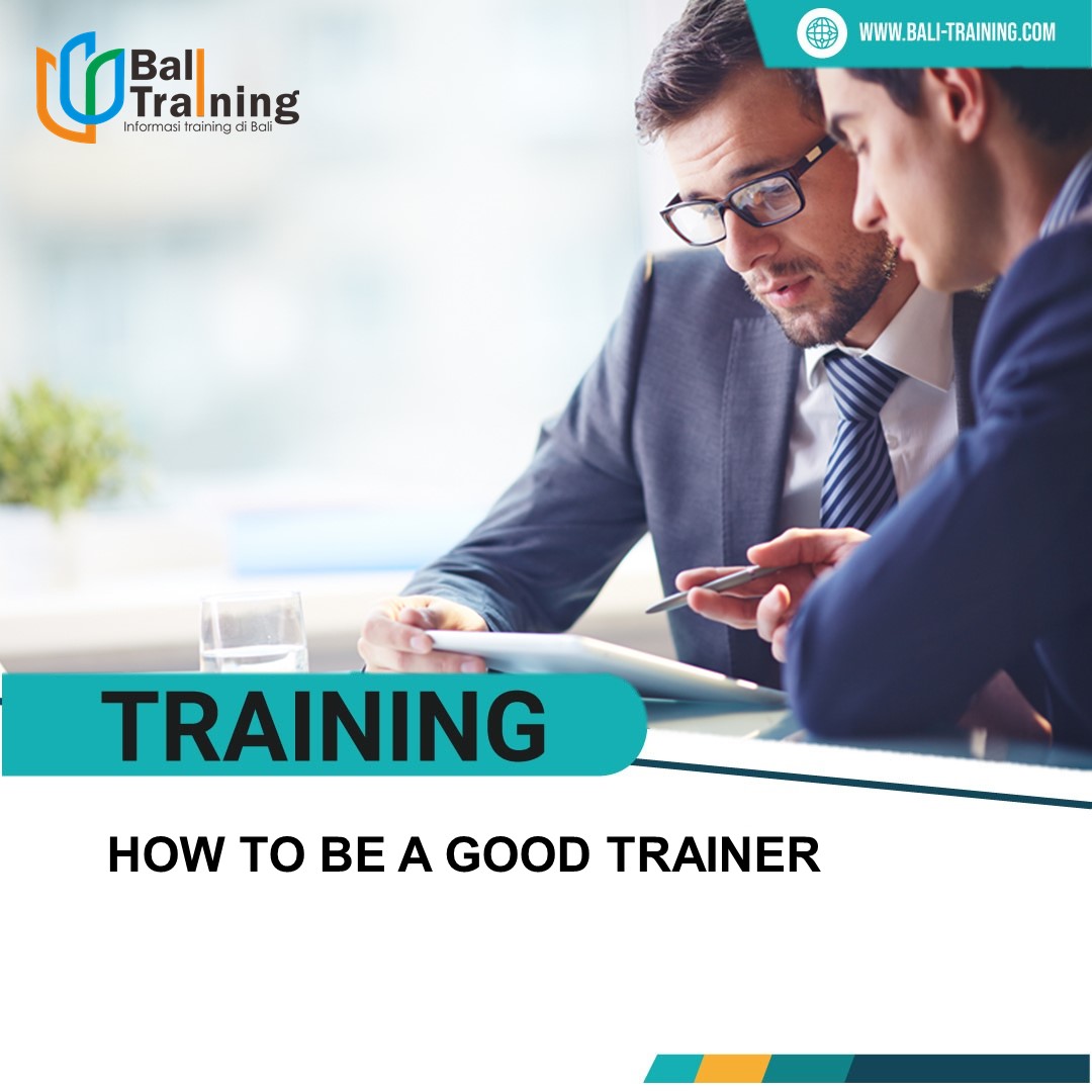 TRAINING HOW TO BE A GOOD TRAINER