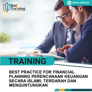TRAINING BEST PRACTICE FOR FINANCIAL PLANNING PERENCANAAN KEUANGAN SECARA ISLAMI, TERDARAH DAN MENGUNTUNGKAN