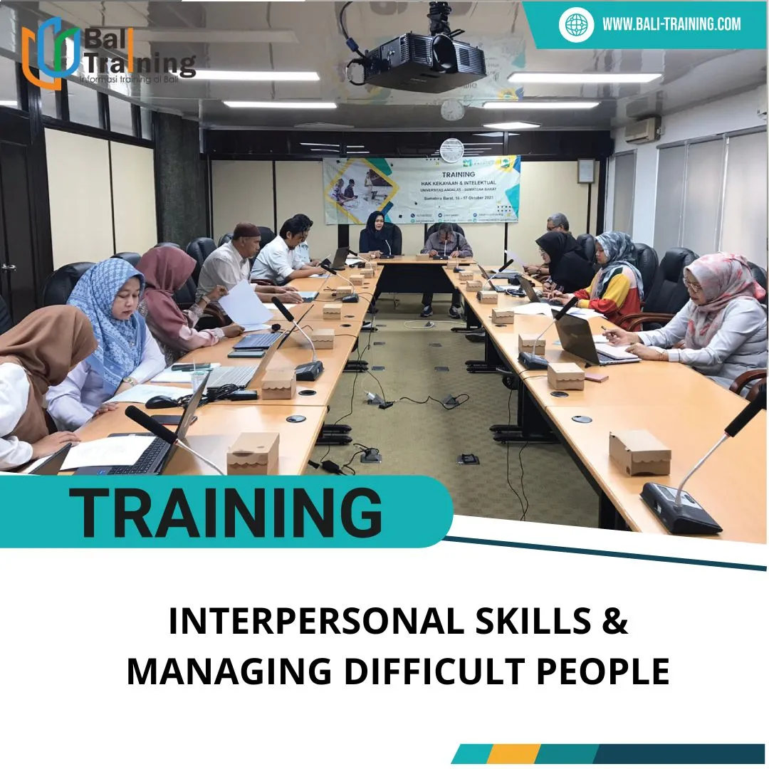 TRAINING INTERPERSONAL SKILLS & MANAGING DIFFICULT PEOPLE