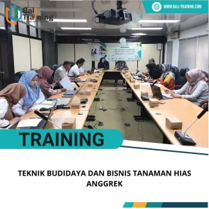 PELATIHAN TEKNIK BUDIDAYA DAN BISNIS TANAMAN HIAS ANGGREK