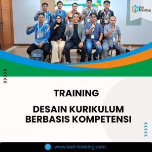 PELATIHAN DESAIN KURIKULUM BERBASIS KOMPETENSI