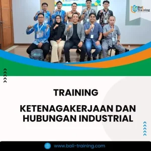 PELATIHAN KETENAGAKERJAAN DAN HUBUNGAN INDUSTRIAL