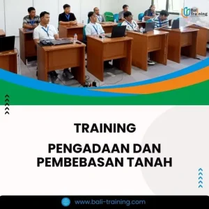 PELATIHAN PENGADAAN DAN PEMBEBASAN TANAH